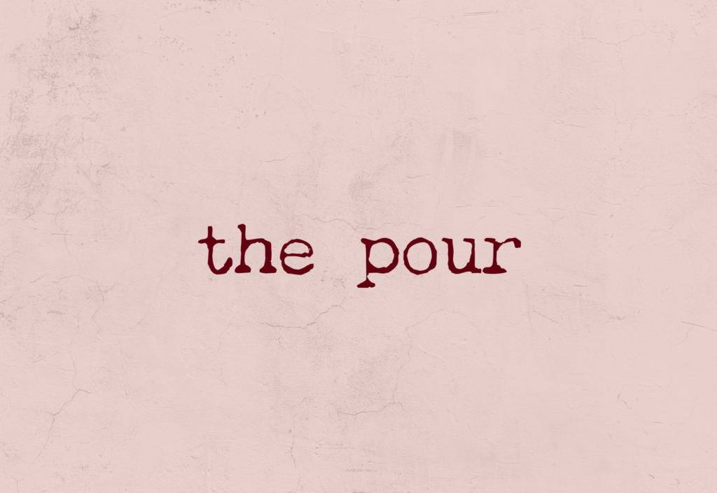 the pour – August 2026
